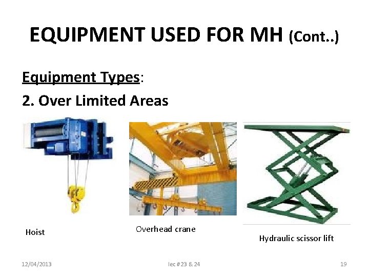 EQUIPMENT USED FOR MH (Cont. . ) Equipment Types: 2. Over Limited Areas Hoist
