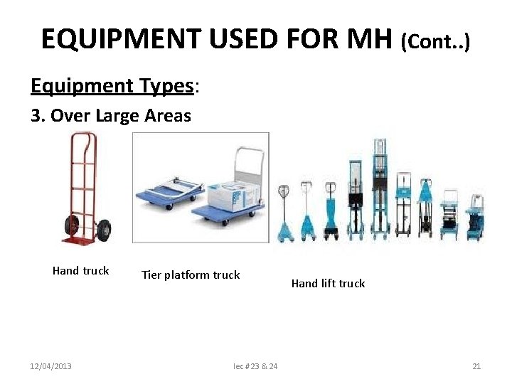 EQUIPMENT USED FOR MH (Cont. . ) Equipment Types: 3. Over Large Areas Hand