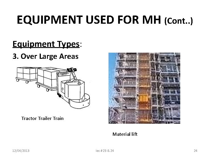 EQUIPMENT USED FOR MH (Cont. . ) Equipment Types: 3. Over Large Areas Tractor