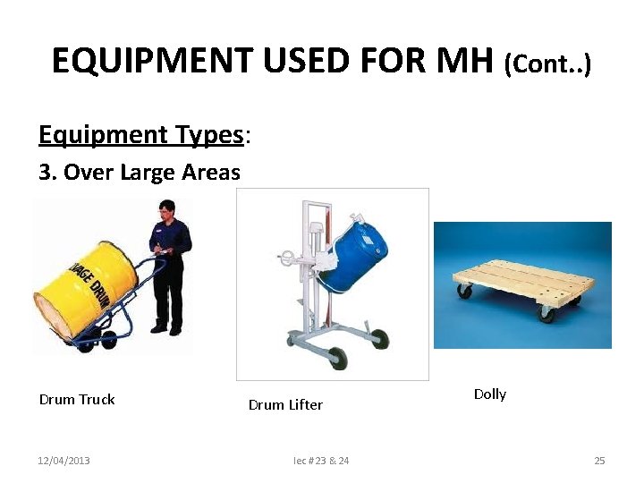 EQUIPMENT USED FOR MH (Cont. . ) Equipment Types: 3. Over Large Areas Drum