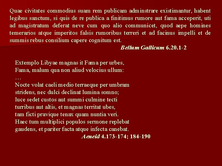 Quae civitates commodius suam rem publicam adminstrare existimantur, habent legibus sanctum, si quis de