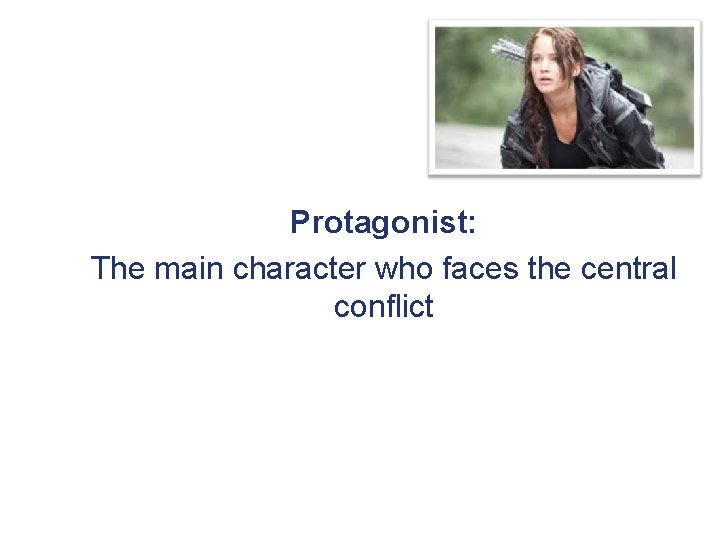 Protagonist: The main character who faces the central conflict 