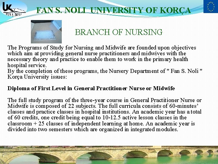 FAN S. NOLI UNIVERSITY OF KORÇA BRANCH OF NURSING The Programs of Study for