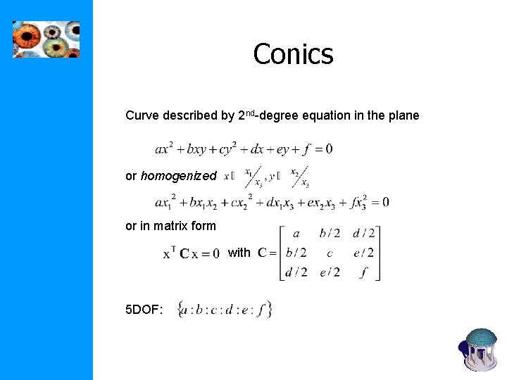 Conics Curve described by 2 nd-degree equation in the plane or homogenized or in