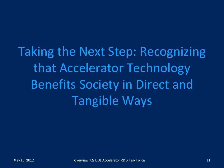 Taking the Next Step: Recognizing that Accelerator Technology Benefits Society in Direct and Tangible