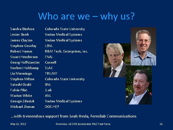 Who are we – why us? Sandra Biedron Lester Boeh James Clayton Stephen Gourlay