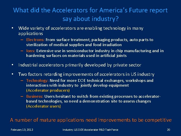 What did the Accelerators for America’s Future report say about industry? • Wide variety