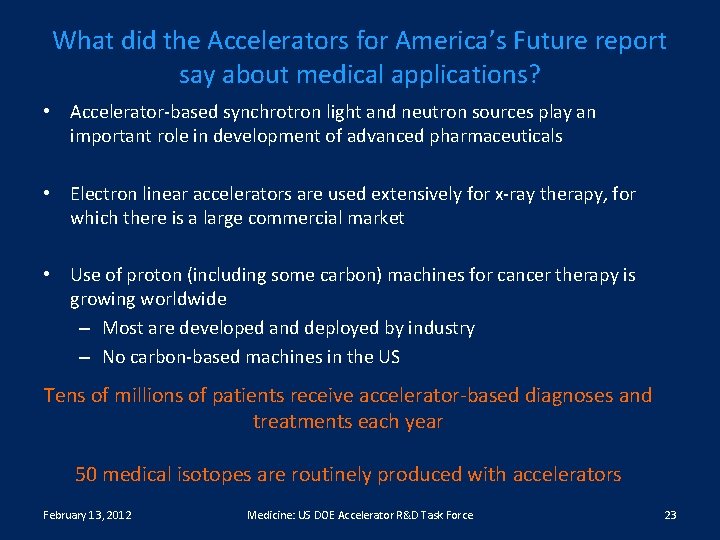 What did the Accelerators for America’s Future report say about medical applications? • Accelerator-based