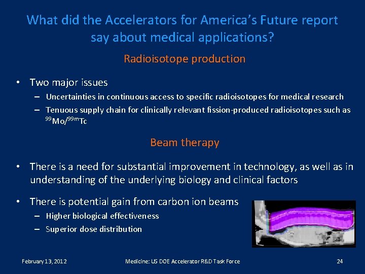 What did the Accelerators for America’s Future report say about medical applications? Radioisotope production