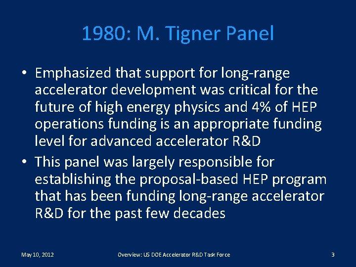 1980: M. Tigner Panel • Emphasized that support for long-range accelerator development was critical
