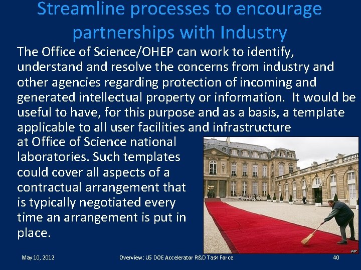 Streamline processes to encourage partnerships with Industry The Office of Science/OHEP can work to