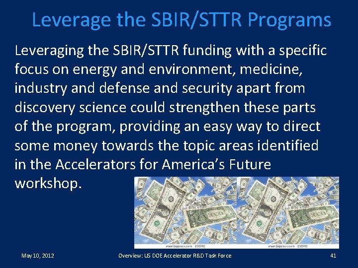 Leverage the SBIR/STTR Programs Leveraging the SBIR/STTR funding with a specific focus on energy