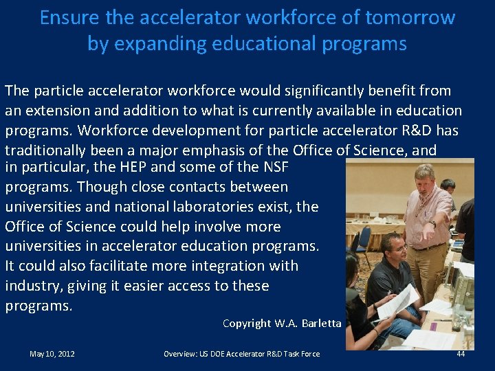 Ensure the accelerator workforce of tomorrow by expanding educational programs The particle accelerator workforce