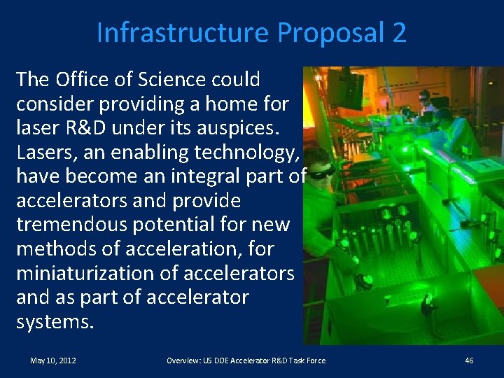 Infrastructure Proposal 2 The Office of Science could consider providing a home for laser