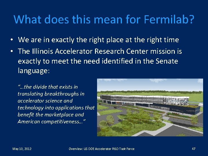 What does this mean for Fermilab? • We are in exactly the right place