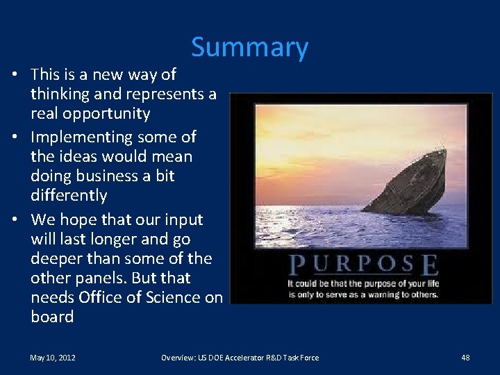 Summary • This is a new way of thinking and represents a real opportunity