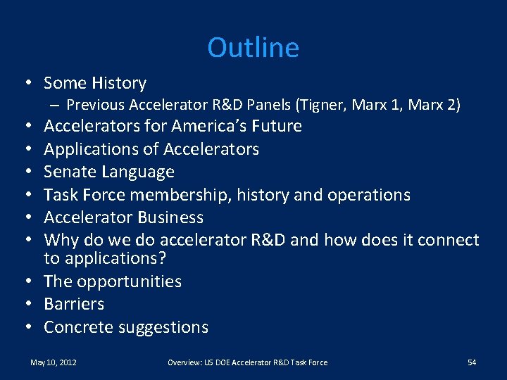 Outline • Some History – Previous Accelerator R&D Panels (Tigner, Marx 1, Marx 2)