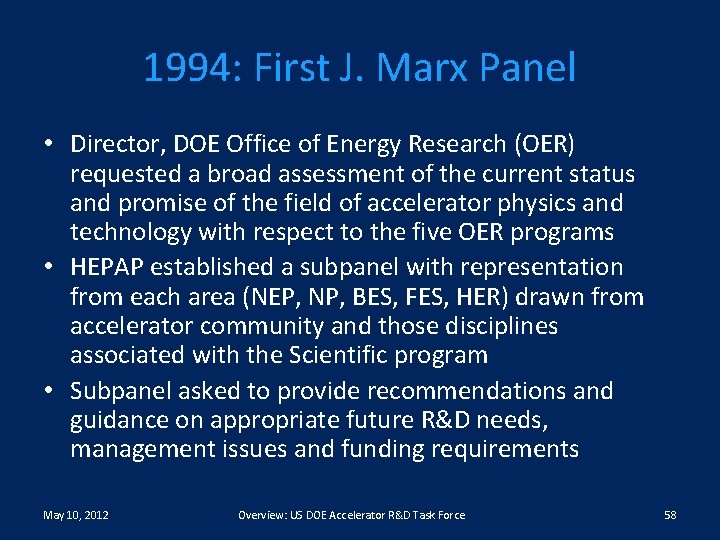 1994: First J. Marx Panel • Director, DOE Office of Energy Research (OER) requested