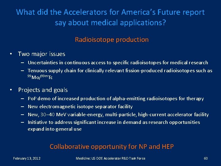 What did the Accelerators for America’s Future report say about medical applications? Radioisotope production