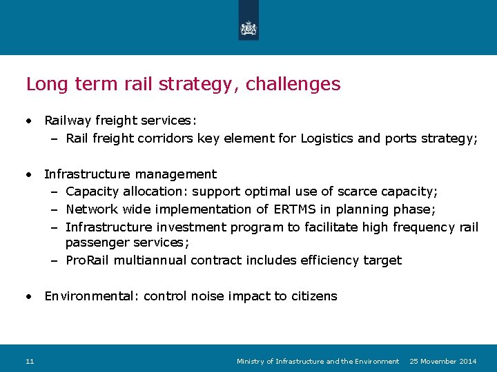 Long term rail strategy, challenges • Railway freight services: – Rail freight corridors key Long term rail strategy, challenges • Railway freight services: – Rail freight corridors key
