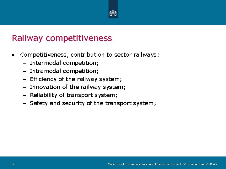 Railway competitiveness • Competitiveness, contribution to sector railways: – Intermodal competition; – Intramodal competition; Railway competitiveness • Competitiveness, contribution to sector railways: – Intermodal competition; – Intramodal competition;
