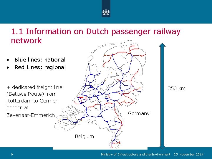 1. 1 Information on Dutch passenger railway network • Blue lines: national • Red 1. 1 Information on Dutch passenger railway network • Blue lines: national • Red