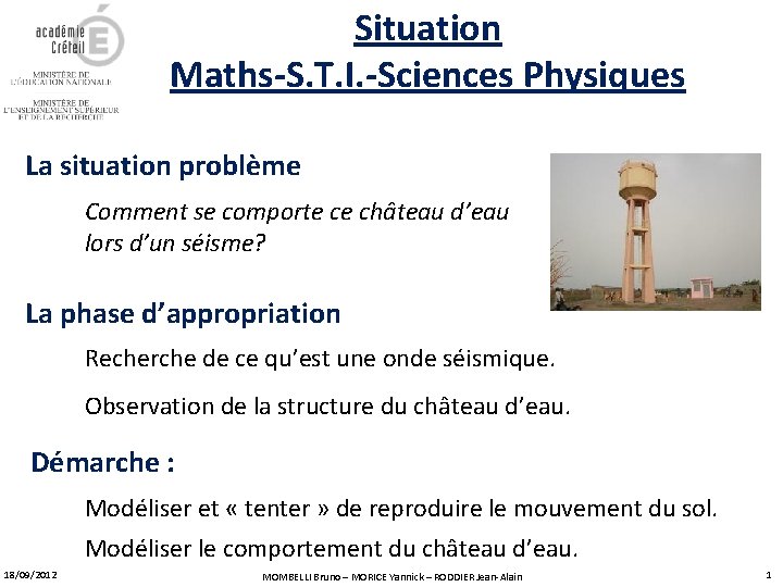 Situation Maths-S. T. I. -Sciences Physiques La situation problème Comment se comporte ce château