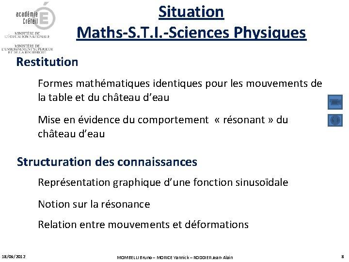 Situation Maths-S. T. I. -Sciences Physiques Restitution Formes mathématiques identiques pour les mouvements de