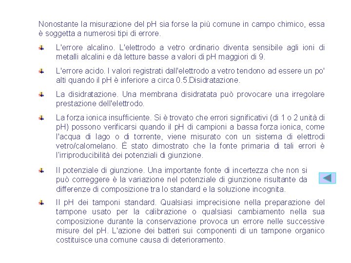 Nonostante la misurazione del p. H sia forse la più comune in campo chimico,