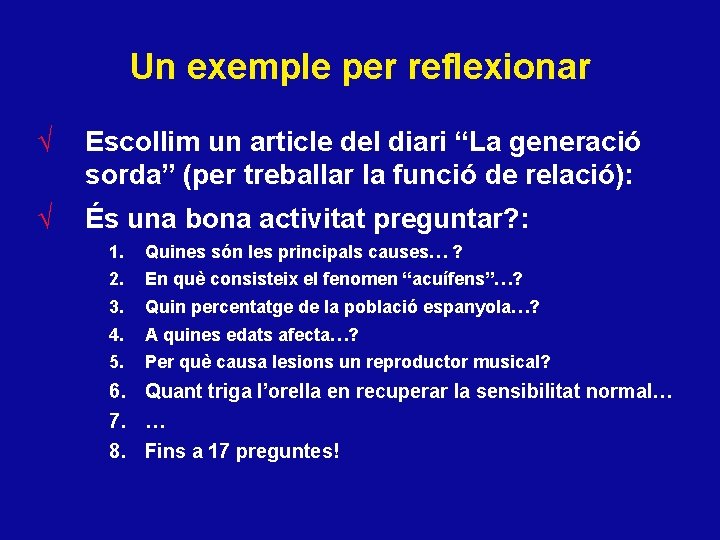 Un exemple per reflexionar √ Escollim un article del diari “La generació sorda” (per
