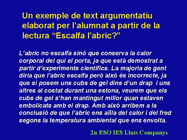 Un exemple de text argumentatiu elaborat per l’alumnat a partir de la lectura “Escalfa