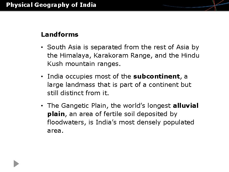 Physical Geography of India Landforms • South Asia is separated from the rest of