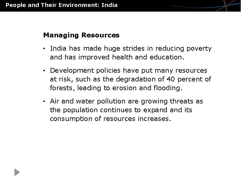 People and Their Environment: India Managing Resources • India has made huge strides in