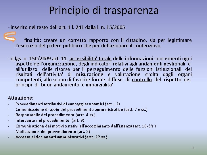 Principio di trasparenza - inserito nel testo dell’art. 1 l. 241 dalla l. n.