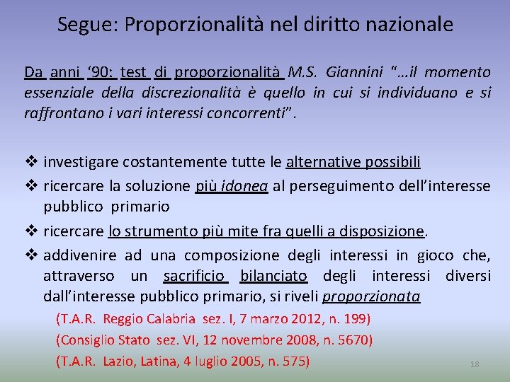 Segue: Proporzionalità nel diritto nazionale Da anni ‘ 90: test di proporzionalità M. S.