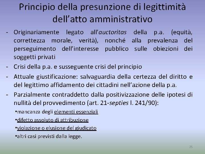 Principio della presunzione di legittimità dell’atto amministrativo - Originariamente legato all’auctoritas della p. a.