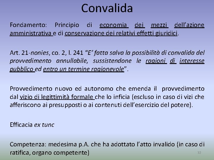 Convalida Fondamento: Principio di economia dei mezzi dell’azione amministrativa e di conservazione dei relativi