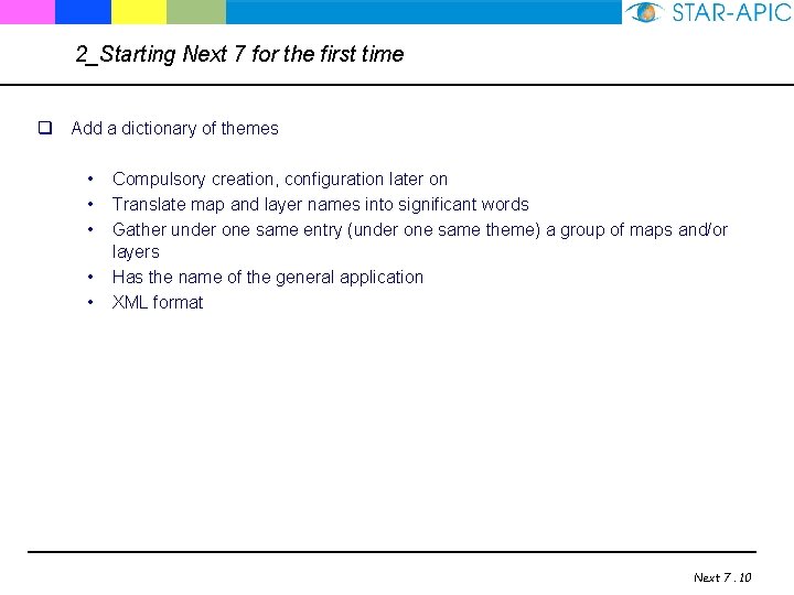 2_Starting Next 7 for the first time q Add a dictionary of themes •