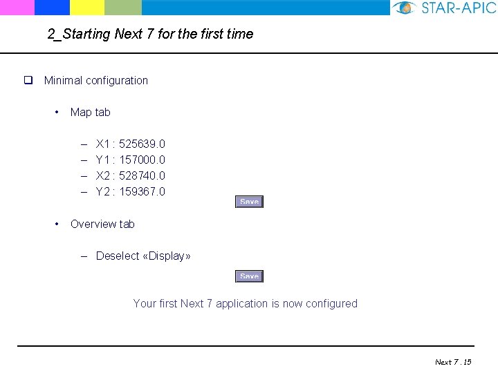 2_Starting Next 7 for the first time q Minimal configuration • Map tab –