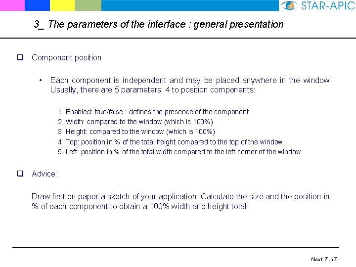 3_ The parameters of the interface : general presentation q Component position • Each