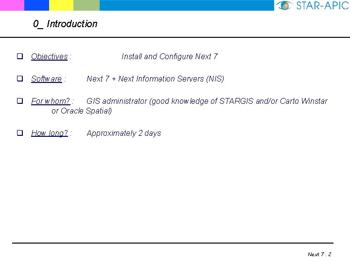 0_ Introduction q Objectives : q Software : Install and Configure Next 7 +