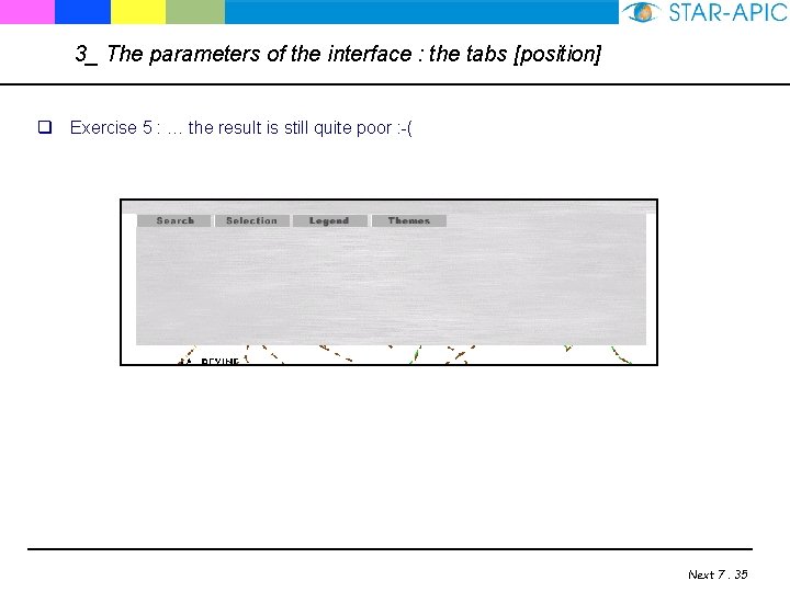 3_ The parameters of the interface : the tabs [position] q Exercise 5 :