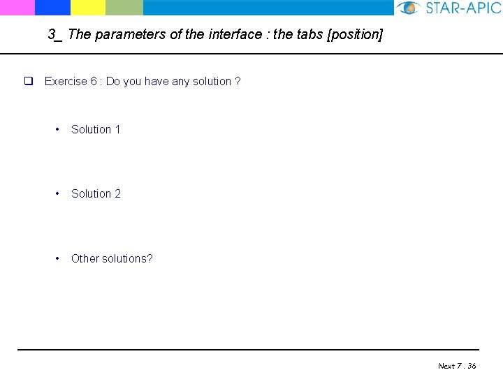 3_ The parameters of the interface : the tabs [position] q Exercise 6 :