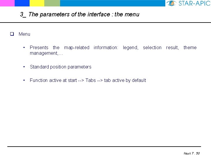 3_ The parameters of the interface : the menu q Menu • Presents the