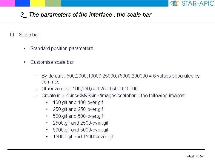 3_ The parameters of the interface : the scale bar q Scale bar •