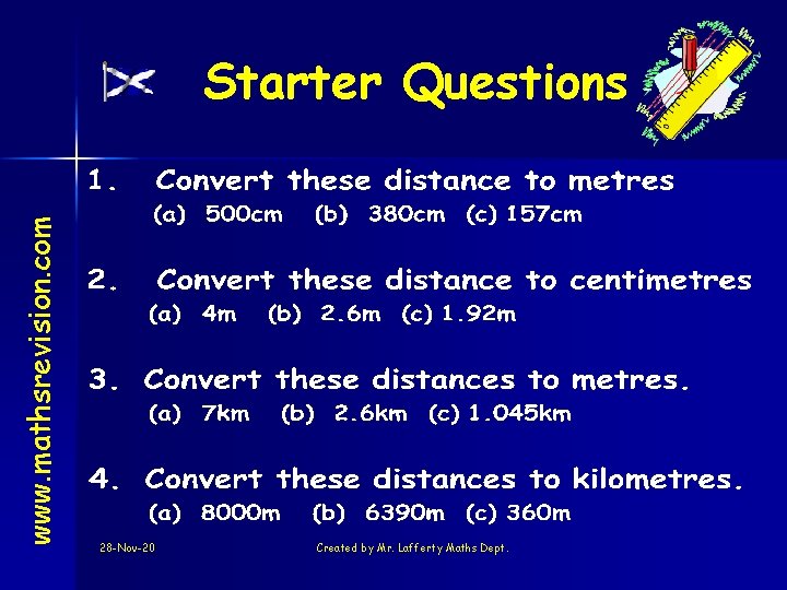 www. mathsrevision. com Starter Questions 28 -Nov-20 Created by Mr. Lafferty Maths Dept. 