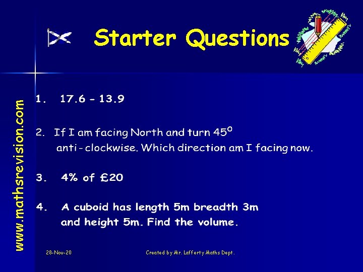 www. mathsrevision. com Starter Questions 28 -Nov-20 Created by Mr. Lafferty Maths Dept. 