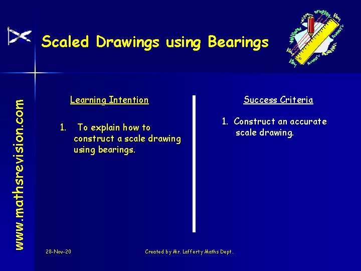 www. mathsrevision. com Scaled Drawings using Bearings Learning Intention 1. 28 -Nov-20 To explain