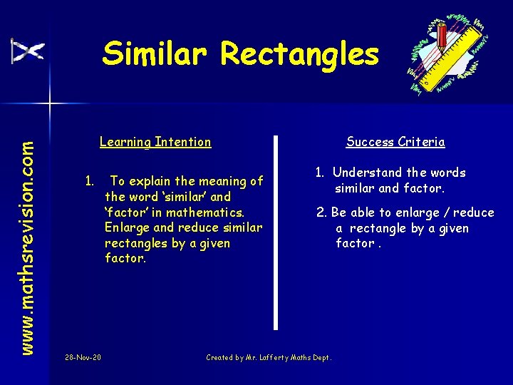 www. mathsrevision. com Similar Rectangles Learning Intention 1. 28 -Nov-20 To explain the meaning