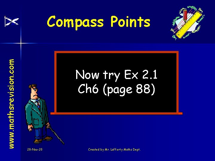 www. mathsrevision. com Compass Points Now try Ex 2. 1 Ch 6 (page 88)